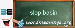 WordMeaning blackboard for slop basin